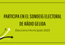 Participa en el sondeig electoral de Ràdio Gelida